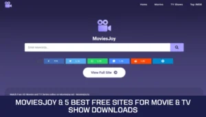 Moviesjoy & 5 Best Free Sites for Movie & TV Show Downloads