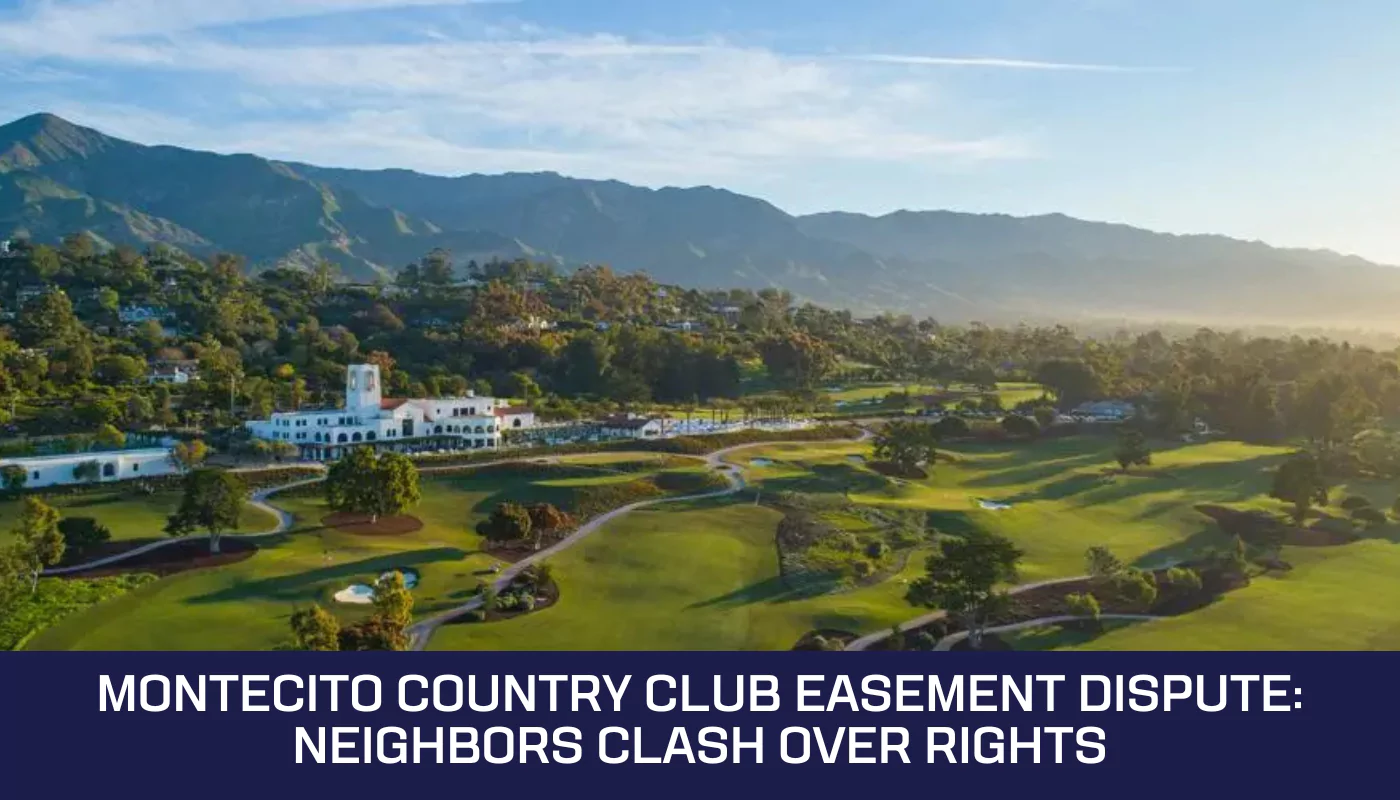 Montecito Country Club Easement Dispute