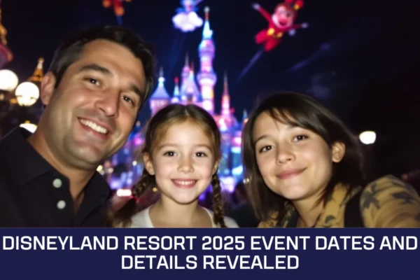 Disneyland Resort 2025 Event Dates