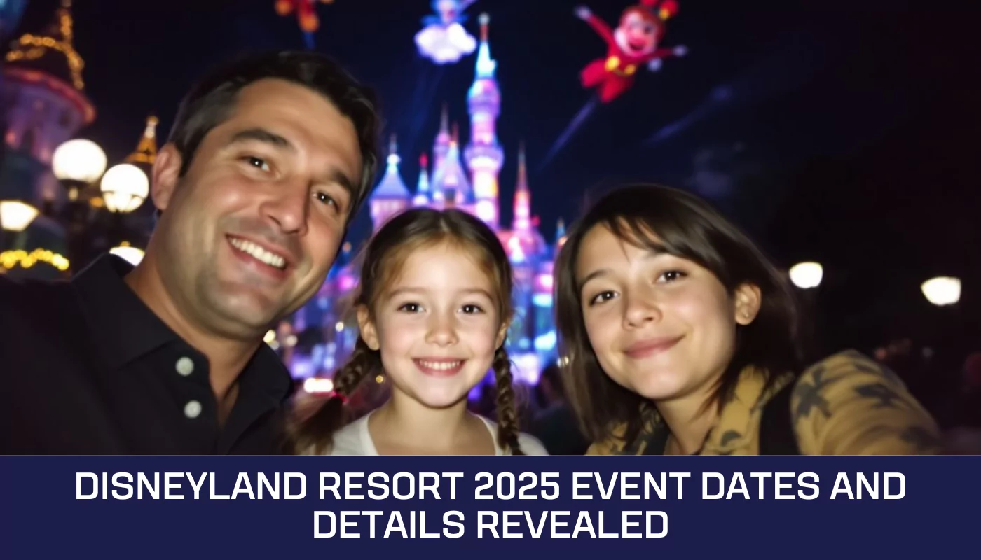 Disneyland Resort 2025 Event Dates