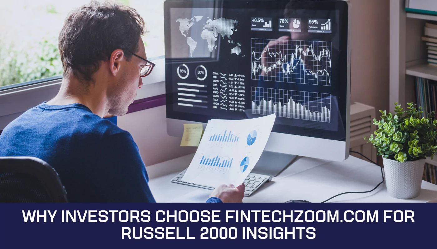 Why Investors Choose FintechZoom.com for Russell 2000 Insights